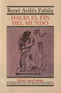 René Avilés Fabila, Hacia el fin del mundo