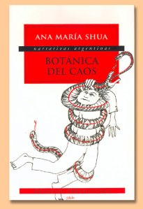 Ana María Shua, Botánica del caos